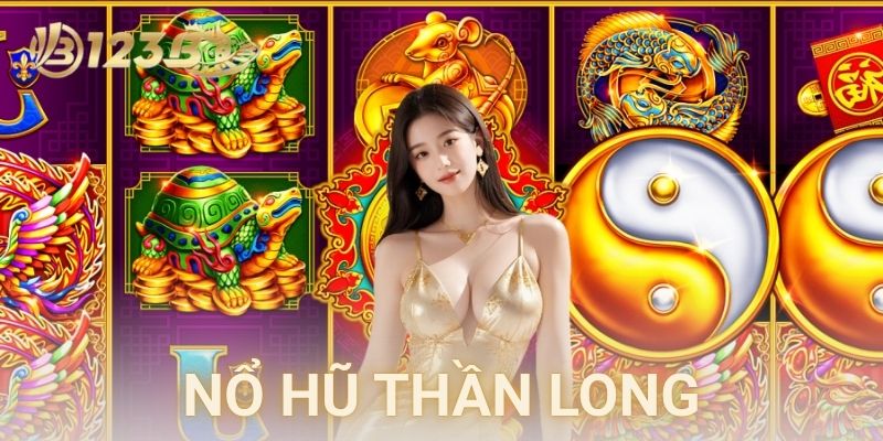 Hướng dẫn cách chơi nổ hũ thần long chi tiết