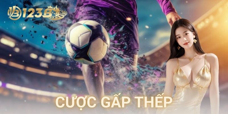 Nhược điểm cực gắt của cược gấp thếp