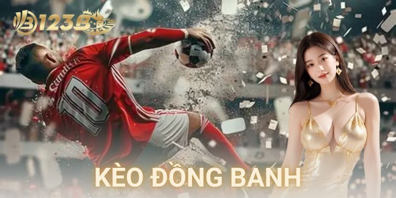 Ưu và nhược điểm khi chọn kèo đồng banh